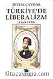 Türkiye'de Liberalizm (1860-1990)
