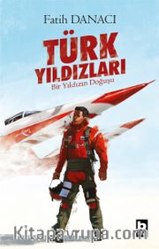 Türk Yıldızları <br /> Bir Yıldızın Doğuşu