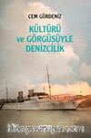 Kültürü ve Görgüsüyle Denizcilik