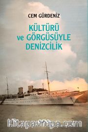Kültürü ve Görgüsüyle Denizcilik