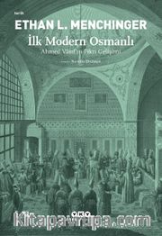 İlk Modern Osmanlı <br /> Ahmed Vasıf’ın Fikri Gelişimi