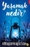 Yaşamak Nedir?