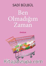 Ben Olmadığım Zaman