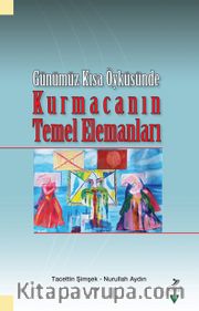Günümüz Kısa Öyküsünde Kurmacanın Temel Elemanları