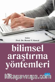 Bilimsel Araştırma Yöntemleri / Prof. Dr. Remzi Y. Kıncal