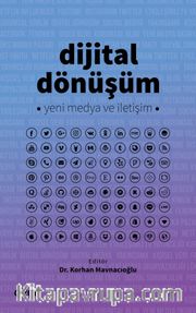Dijital Dönüşüm <br /> Yeni Medya ve İletişim