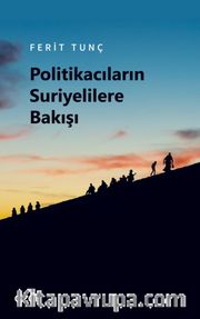 Politikacıların Suriyelilere Bakışı