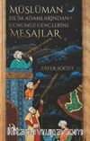 Müslüman Bilim Adamlarından Günümüz Gençlerine Mesajlar