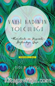 Vahşi Kadın’ın Yolculuğu: Kendinle ve Yaşamla Bağlantıya Geç
