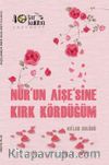 Nur’un Aişe’sine Kırk Kördüğüm