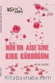 Nur’un Aişe’sine Kırk Kördüğüm