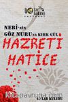 Nebi’nin Göz Nuruna Kırk Gül Hazreti Hatice 