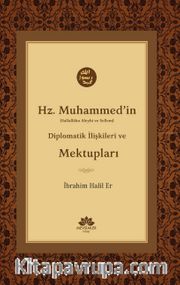Hz.Muhammed’in (s.a.v.) Diplomatik İlişkileri ve Mektupları