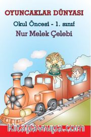 Oyuncaklar Dünyası <br /> Okul Öncesi 1. Sınıf 