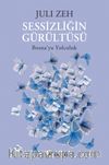 Sessizliğin Gürültüsü & Bosna'ya Yolculuk