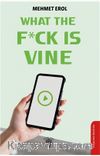 What The F*ck Is Vine