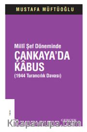 Millî Şef Döneminde Çankaya’da Kabus