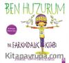 Ben Huzurum & Bir Farkındalık Kitabı