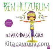 Ben Huzurum <br /> Bir Farkındalık Kitabı