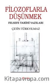 Filozoflarla Düşünmek <br /> Felsefe Tarihi Yazıları