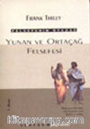 Felsefenin Öyküsü 1. Cilt- Yunan ve Ortaçağ Felsefesi