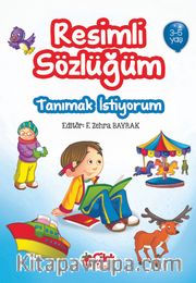 Tanımak İstiyorum / Resimli Sözlüğüm (3-5 Yaş)