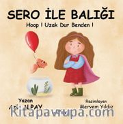 Sero İle Balığı / Hop! Uzak Dur Benden
