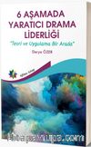 6 Aşamada Yaratıcı Drama Liderliği & Teori ve Uygulama Bir Arada
