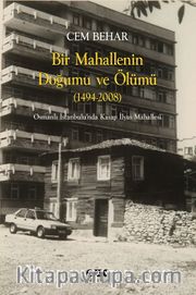 Bir Mahallenin Doğumu ve Ölümü (1494-2008) <br /> Osmanlı İstanbul'unda Kasap İlyas Mahallesi