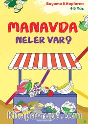 Manavda Neler Var? / Boyama Kitaplarim 4-5 Yaş