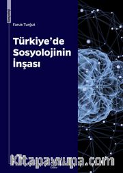 Türkiye’de Sosyolojinin İnşası