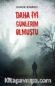 Daha İyi Günlerim Olmuştu