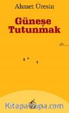 Güneşe Tutunmak