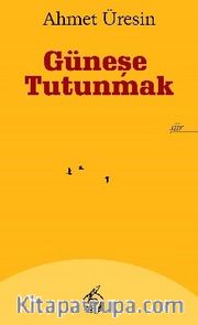 Güneşe Tutunmak