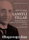 Lanetli Yıllar & İstanbul’dan Der Zor’a Sürgün ve Geri Dönüş Hikayem 1914-1919