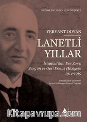 Lanetli Yıllar <br /> İstanbul’dan Der Zor’a Sürgün ve Geri Dönüş Hikayem 1914-1919