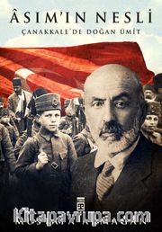 Asım’ın Nesli <br /> Çanakkale’de Doğan Ümit 