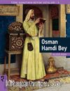 Osman Hamdi Bey / Türk Sanatının Büyük Ustaları 3