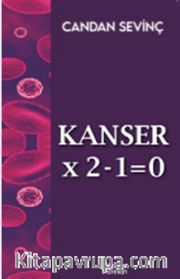 Kanser×2–1=0