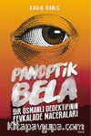 Panoptik Bela & Bir Osmanlı Dedektifinin Fevkalade Maceraları