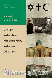 Dinler Yobazlar Misyonerler Yabancı Okullar