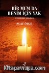 Bir Mum Da Benim İçin Yak & Hayatımız Hikaye