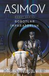 Robotlar ve İmparatorluk / Robot Serisi 4. Kitap