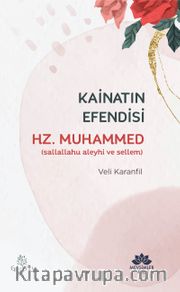 Kainatın Efendisi Hz.Muhammed (s.a.v)