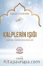 Kalplerin Işığı <br /> Kur’an-ı Kerim’den İnciler