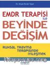 EMDR Terapisi İle Beyinde Değişim & Ruhsal Travma Terapisinde İyileşmek