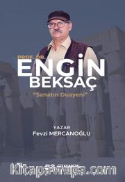 Sanatın Duayeni: Prof. Dr. Engin Beksaç