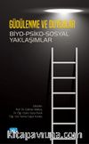 Güdülenme ve Duygular & Biyo-Psiko-Sosyal Yaklaşımlar