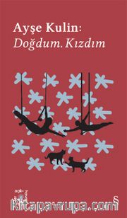 Everest Açıkhava 19 / Ayşe Kulin: Doğdum. Kızdım