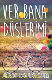 Ver Bana Düşlerimi (Ciltli)